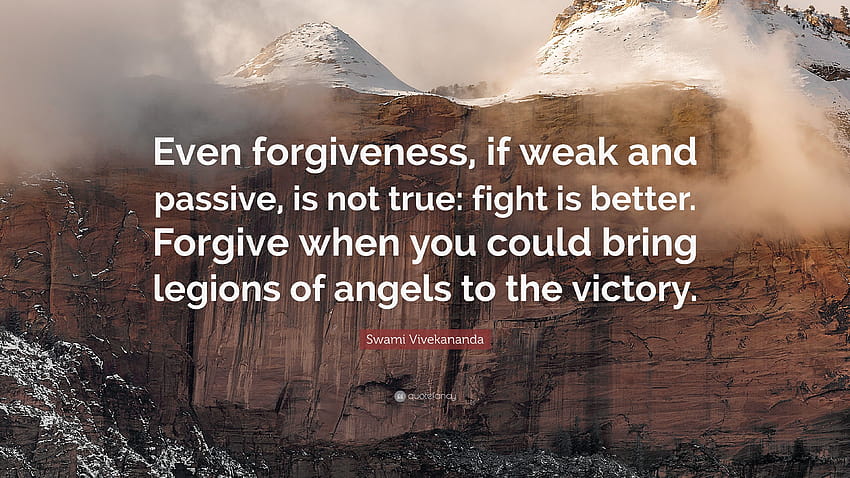 Cita de Swami Vivekananda: “Incluso el perdón, si es débil y pasivo fondo de pantalla