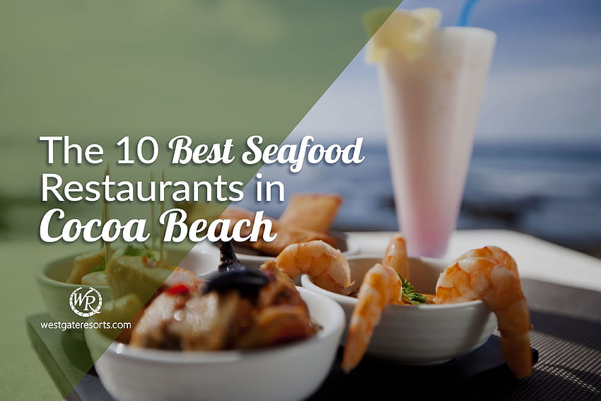 The 10 Best Seafood Restaurants in Cocoa Beach HD wallpaper