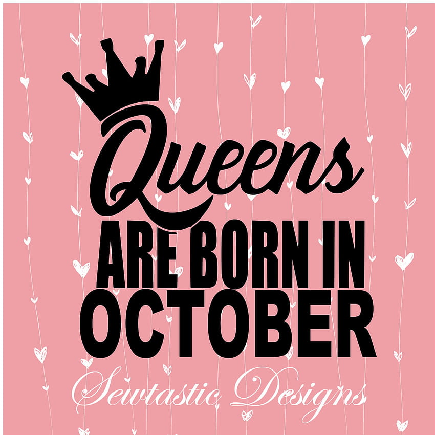 Ravi de partager le dernier ajout à ma boutique : Queens Are Born In October SVG https://www.etsy… Fond d'écran de téléphone HD