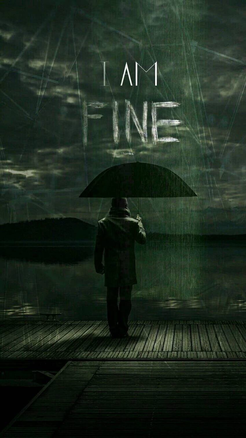 I am fine by AIIIX4 HD phone wallpaper  Pxfuel