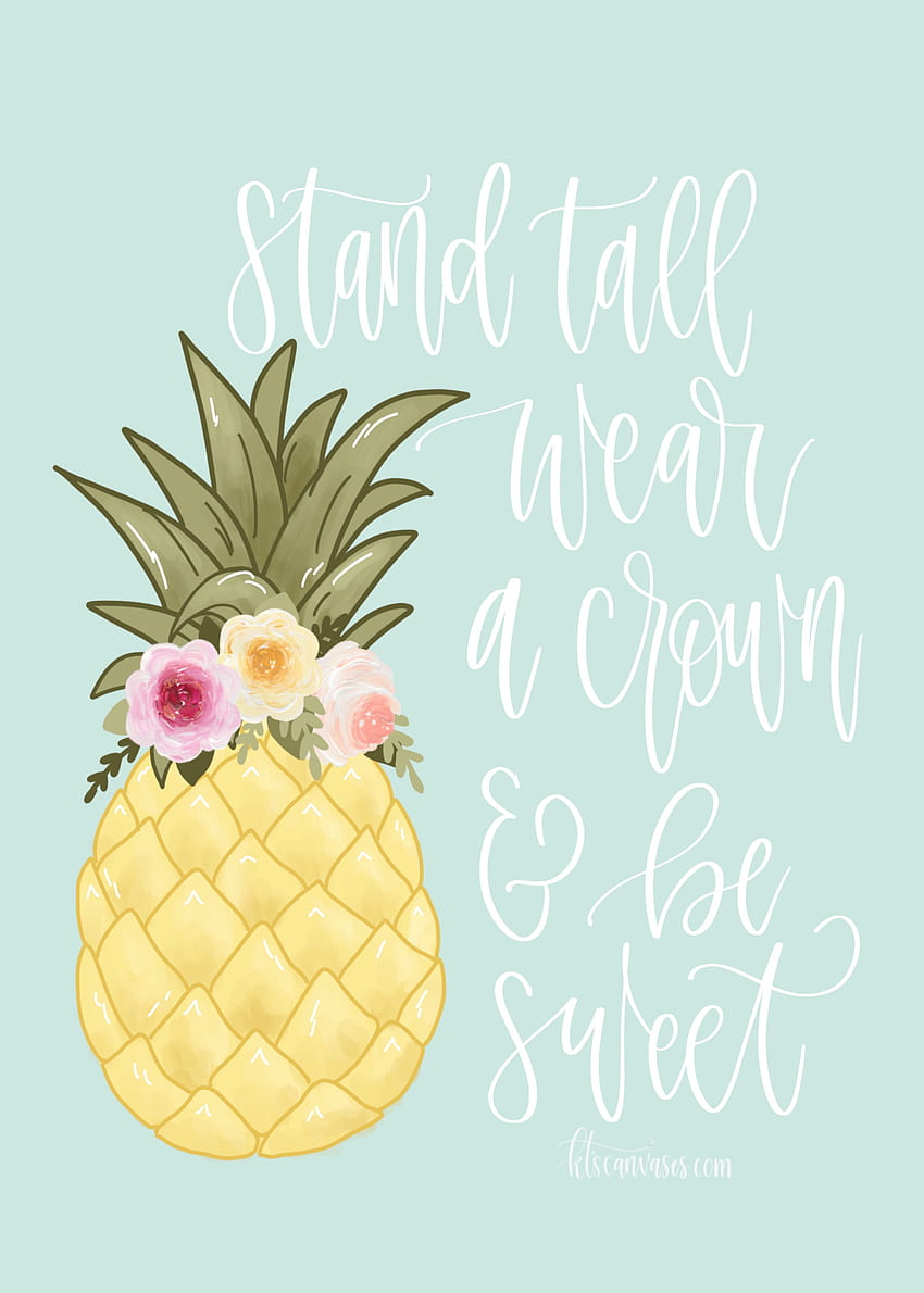 Stand Tall Pineapple Art Print, summer fruit quotes HD phone wallpaper