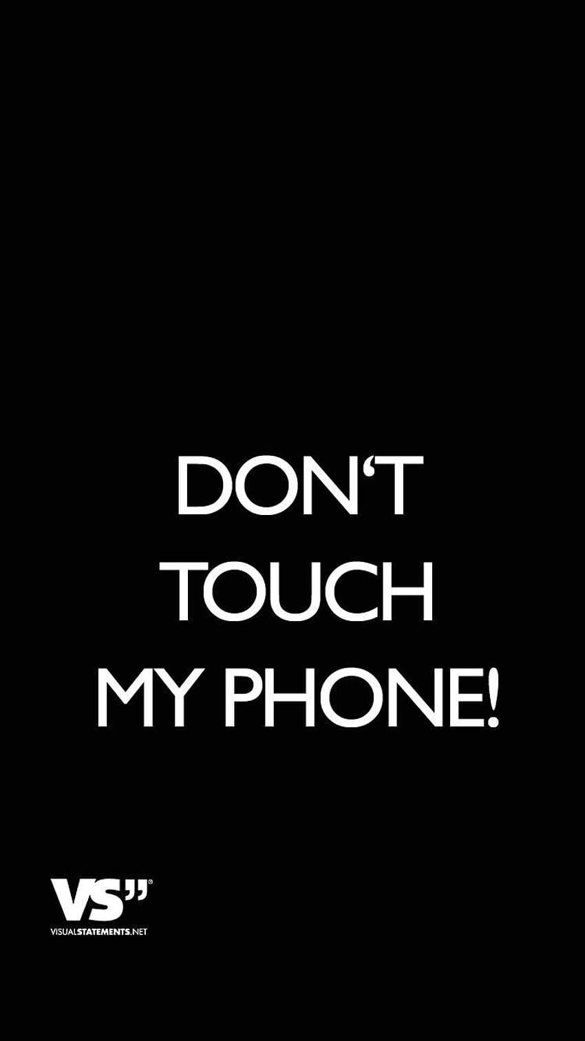 Don T Touch My Phone, dont touch HD phone wallpaper