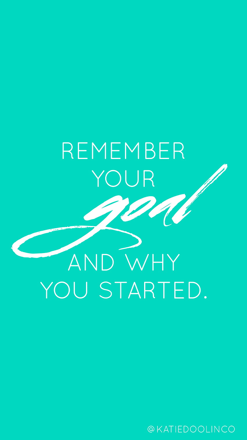 Remember your goal and why you started., life goal HD phone wallpaper |  Pxfuel