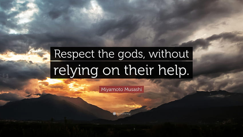 Miyamoto Musashi Cytaty: „Szanuj bogów, nie polegając na Tapeta HD