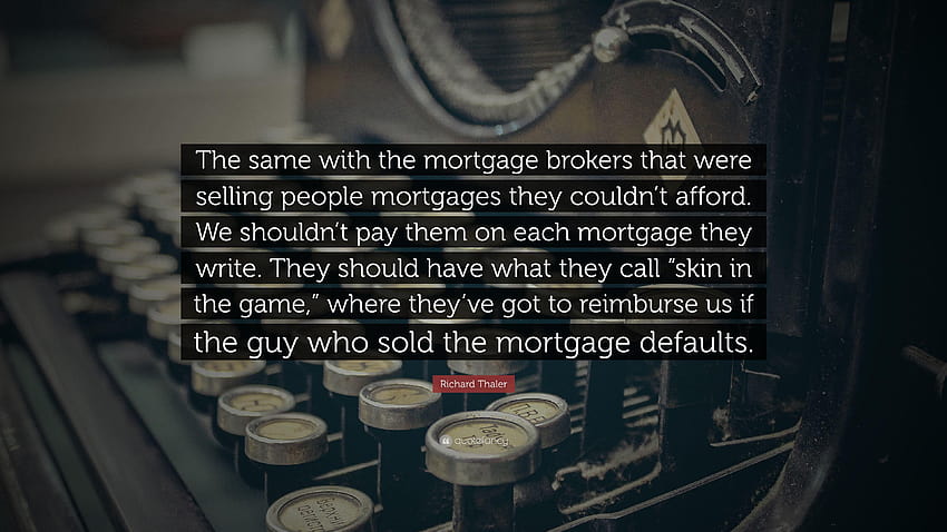 Richard Thaler Quote: “The same with the mortgage brokers that HD wallpaper