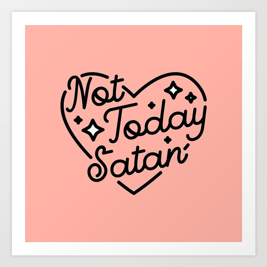 not today satan I Art Print by sarahbrust HD phone wallpaper