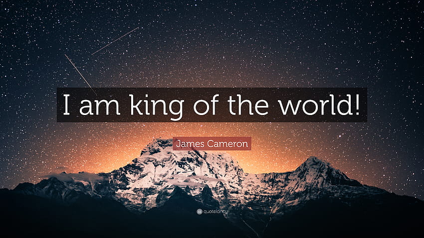 James Cameron Quote: “I am king of the world!” HD wallpaper
