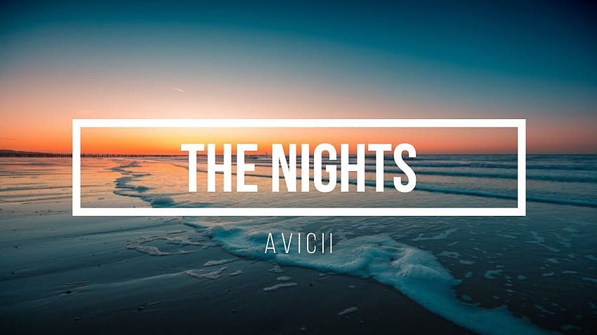 avicii the nights HD wallpaper