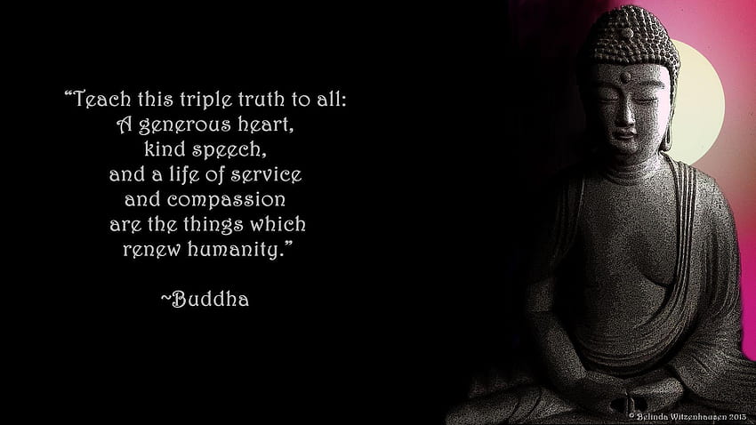 WITH POSITIVE QUOTE BY LORD BUDDHA: TRIPLE TRUTH FOR ALL, of gautam buddha HD wallpaper