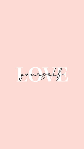 Love yourself quotes for HD wallpapers | Pxfuel
