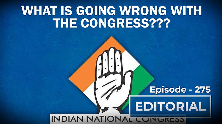 Editorial With Sujit Nair: What Is Wrong With Congress Party, indian  national congress HD wallpaper | Pxfuel