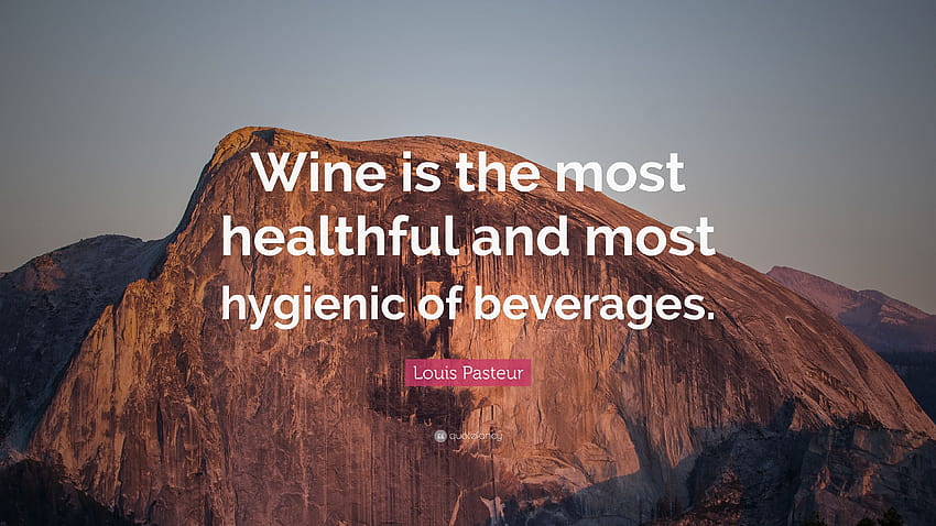 Цитат на Луи Пастьор: „Виното е най-здравословната и най-хигиеничната напитка.“ HD тапет