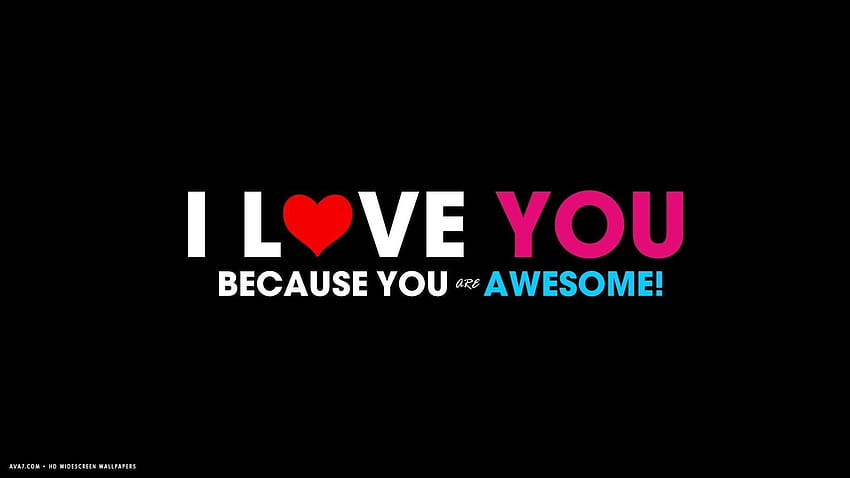 i love you because you are awesome text words , of word s in HD wallpaper
