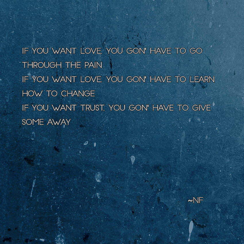 Nf Quotes If You Want Love, & backgrounds HD phone wallpaper