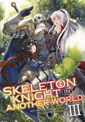 Amazon.com: Skeleton Knight in Another World (Light Novel) Vol. 4:  9781645051954: Hakari, Ennki: Books