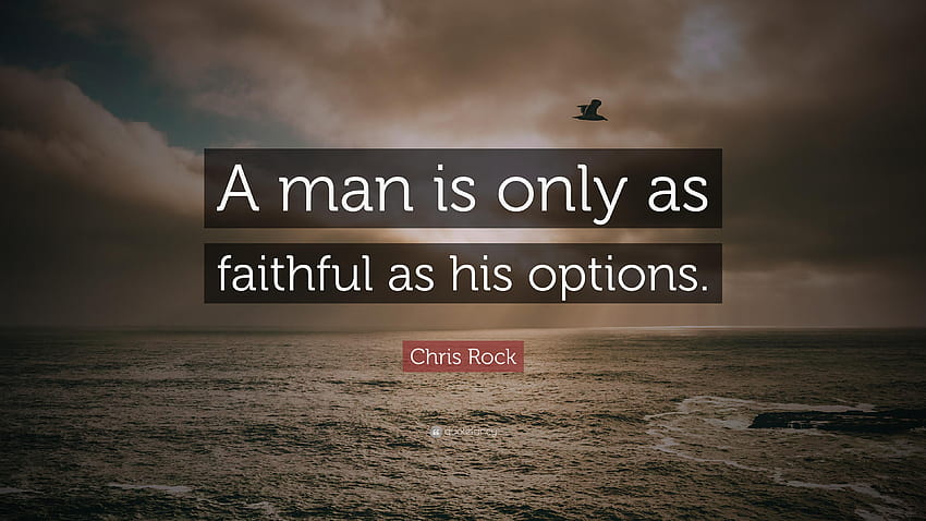 Chris Rock Quote: “A man is only as faithful as his options HD wallpaper