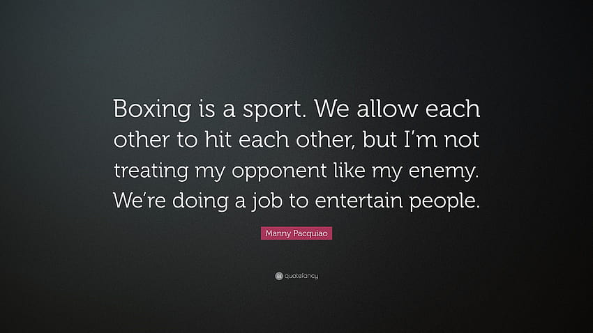 Cita de Manny Pacquiao: “El boxeo es un deporte. Nos permitimos golpear, citas de boxeo fondo de pantalla