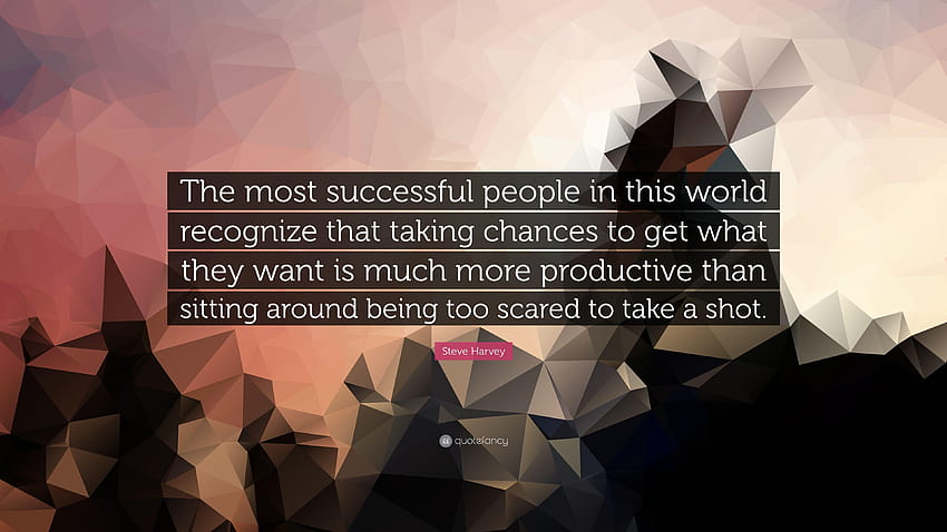 Steve Harvey Quote: “The most successful people in this world HD wallpaper
