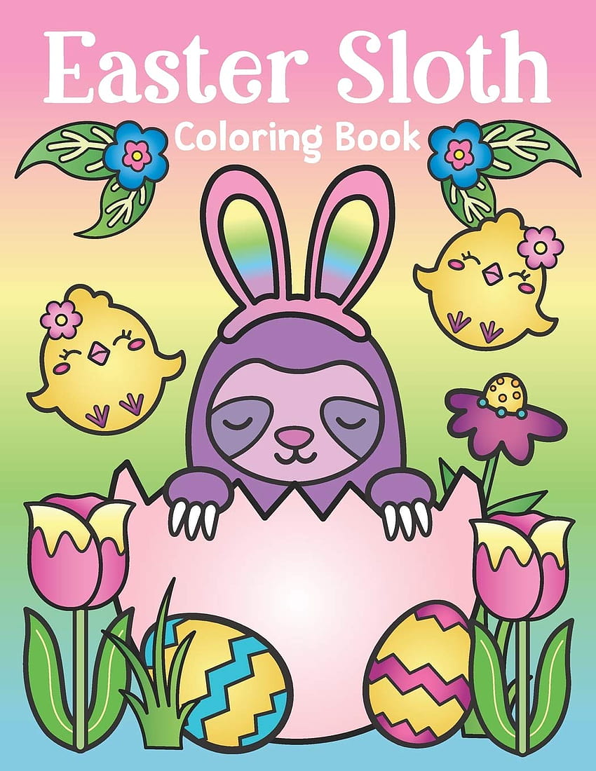 Cute easter gift quotes Amazon com easter sloth coloring book of easter bunny sloths HD phone wallpaper