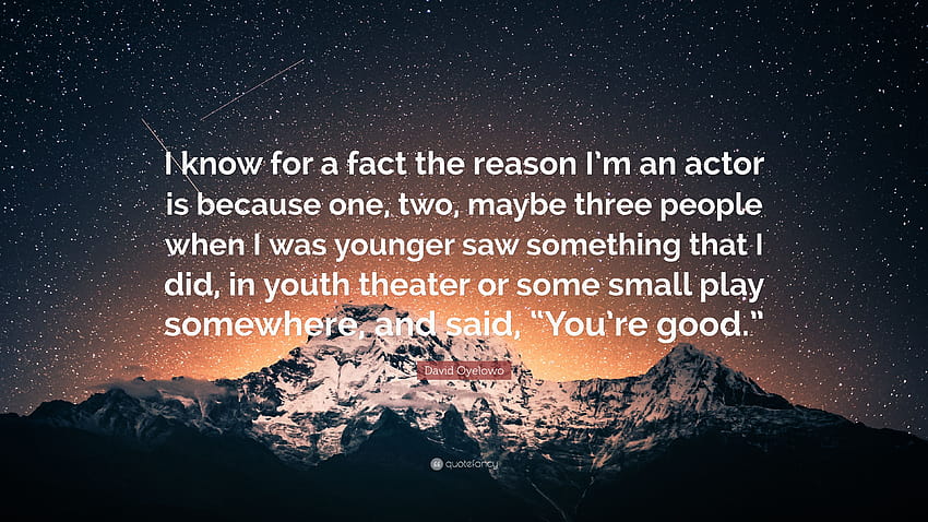 David Oyelowo Quote: “I know for a fact the reason I'm an, i know youre somewhere HD wallpaper