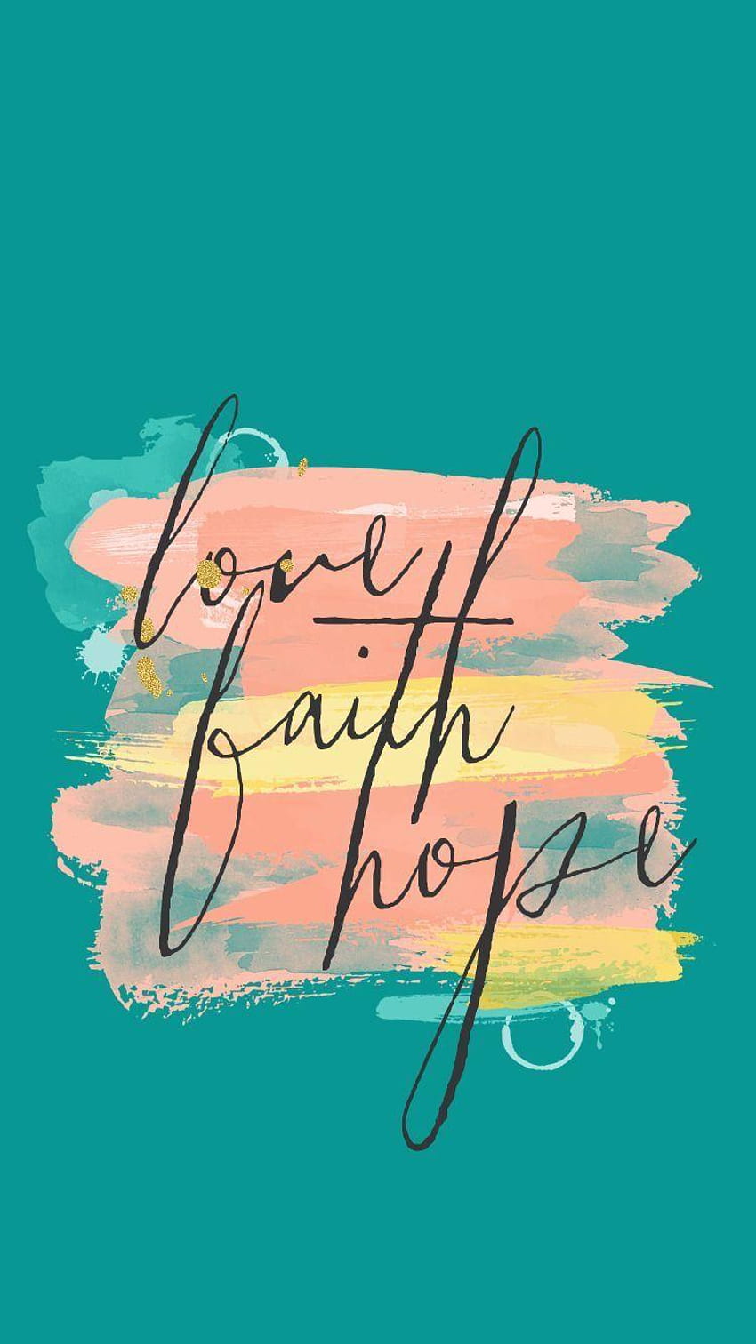 Love, faith, hope HD phone wallpaper