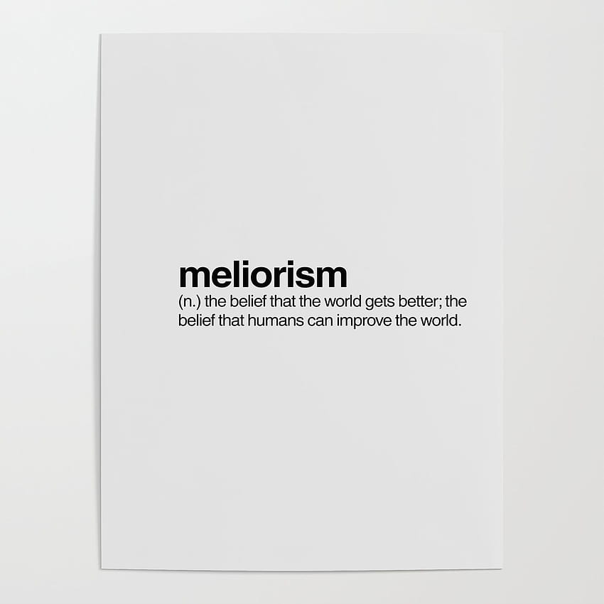 Meliorism Poster by onomatophilia HD phone wallpaper | Pxfuel