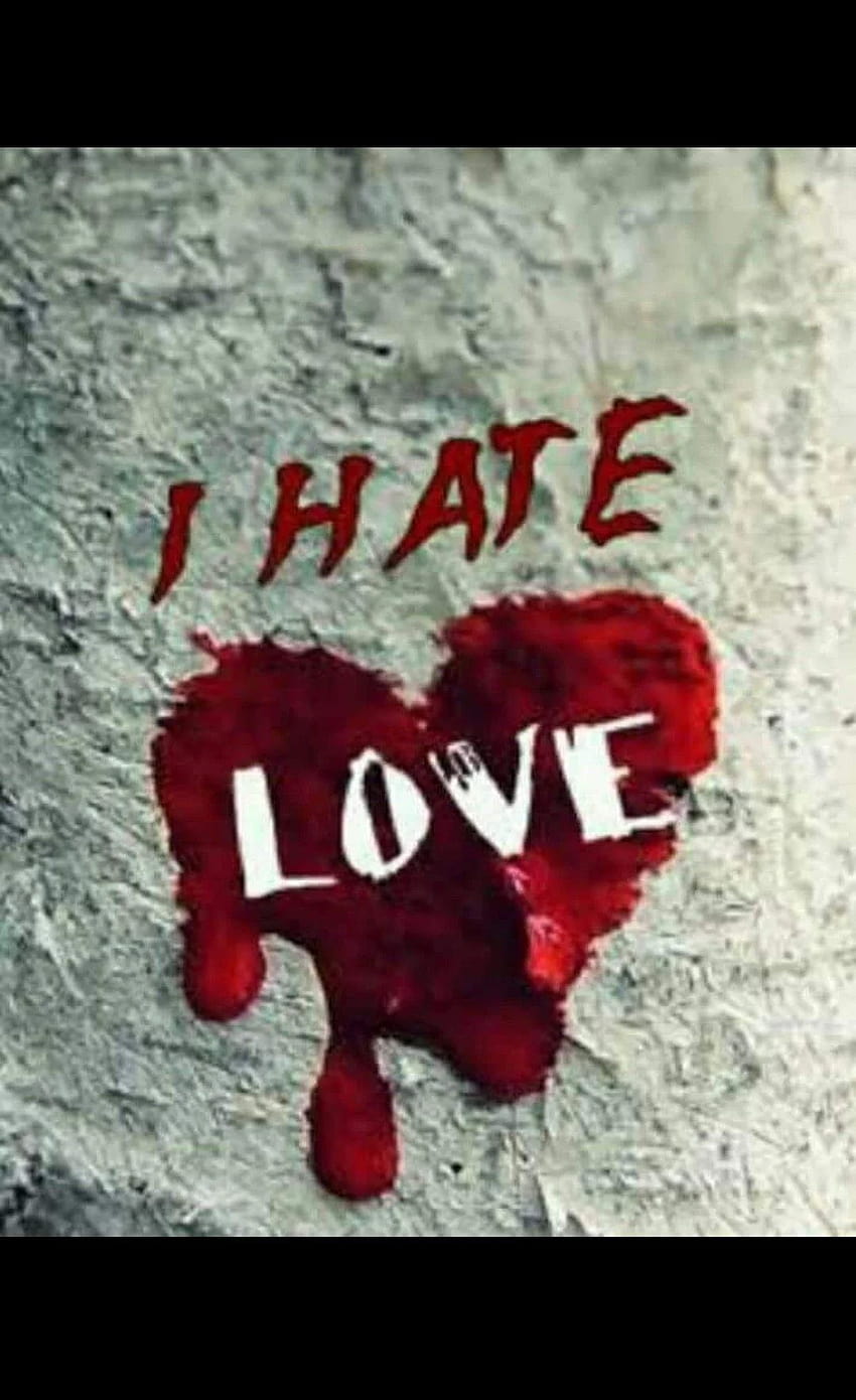 L Love You, I Hate Love, I Hate My Life, Love Hurts HD phone ...