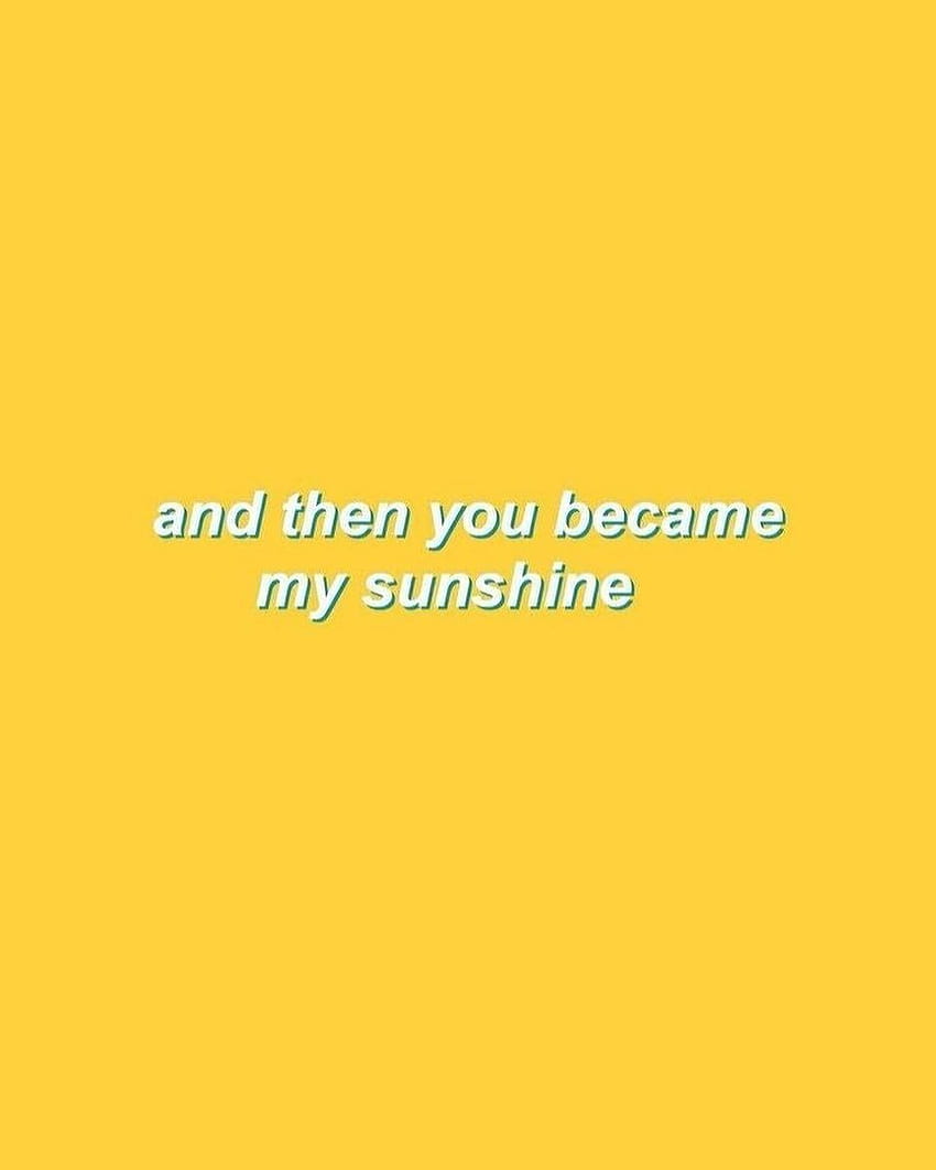 Sunshine you are..., you are my sunshine HD phone wallpaper | Pxfuel