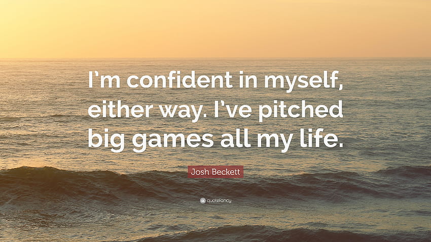 Josh Beckett Quote: “I'm confident in myself, either way. I've HD wallpaper