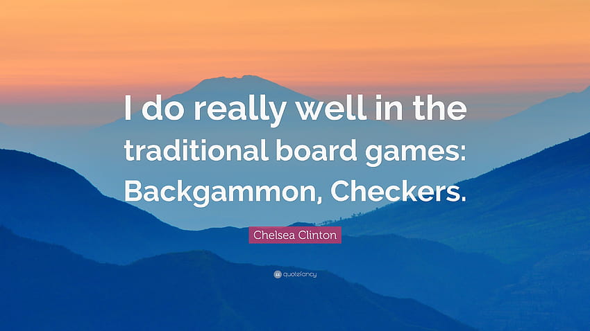 Chelsea Clinton Quote: “I do really ...quotefancy, backgammon HD wallpaper