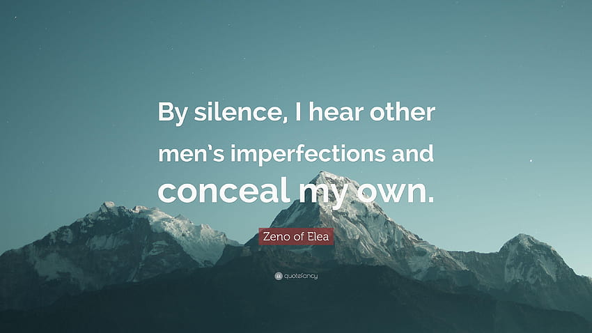 Zeno of Elea Quote: “By silence, I hear other men's imperfections HD wallpaper