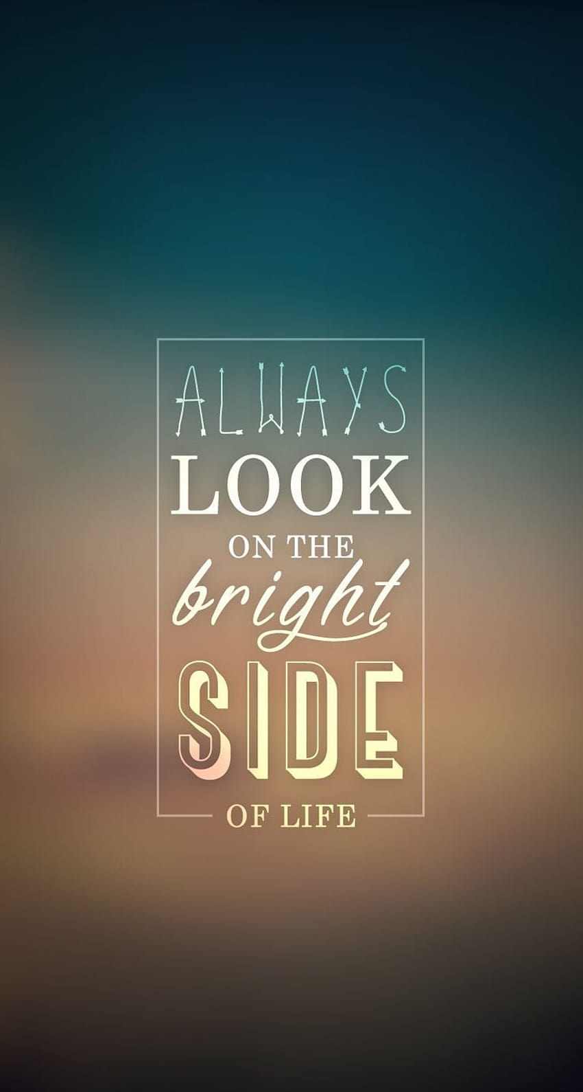 Always look on the bright side of life ...in.pinterest HD phone wallpaper