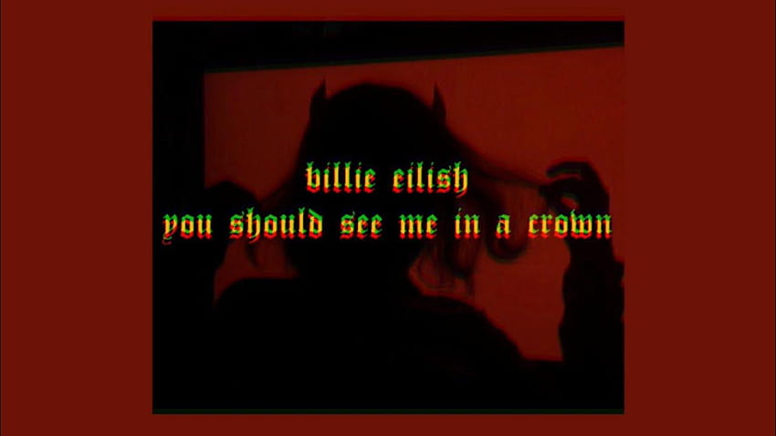 you should see me in a crown, billie eilish logo HD wallpaper