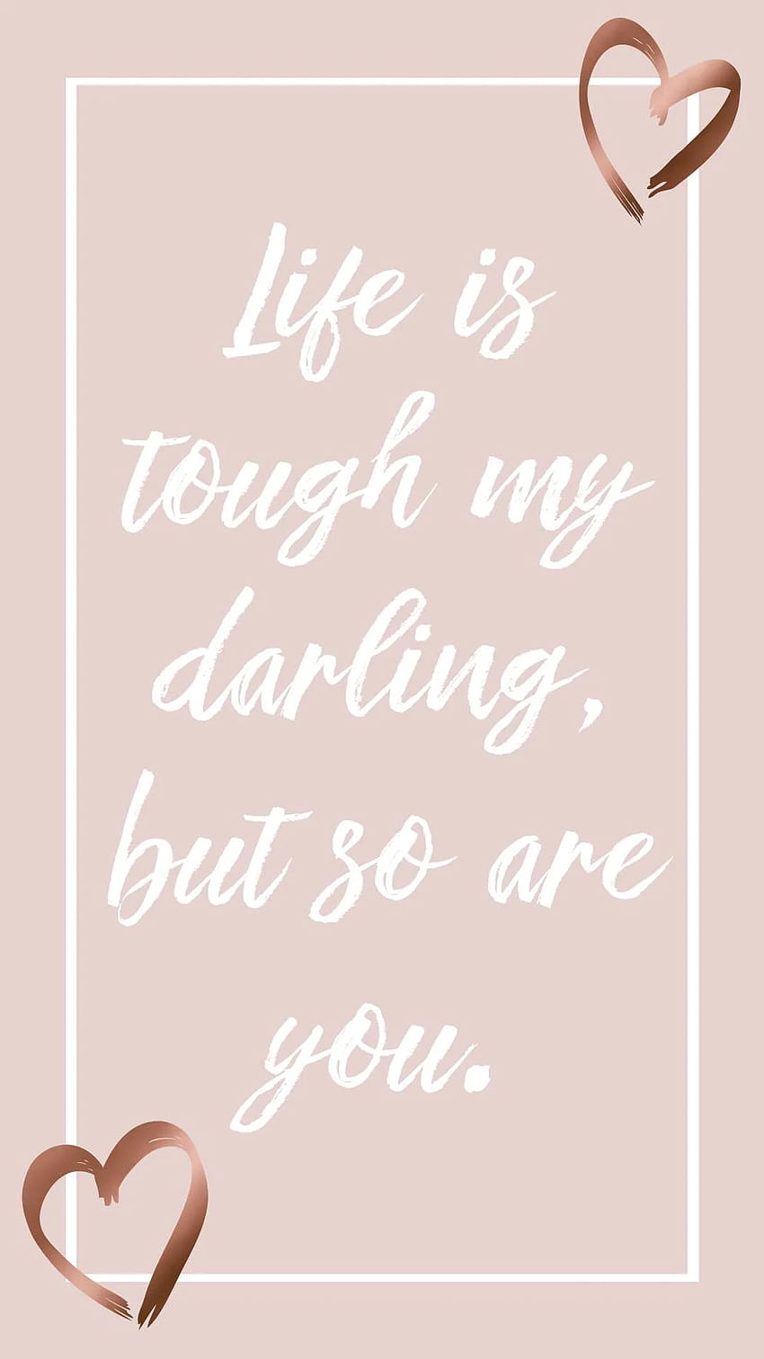 The Best 11 Life Is Tough But So Are You HD phone wallpaper