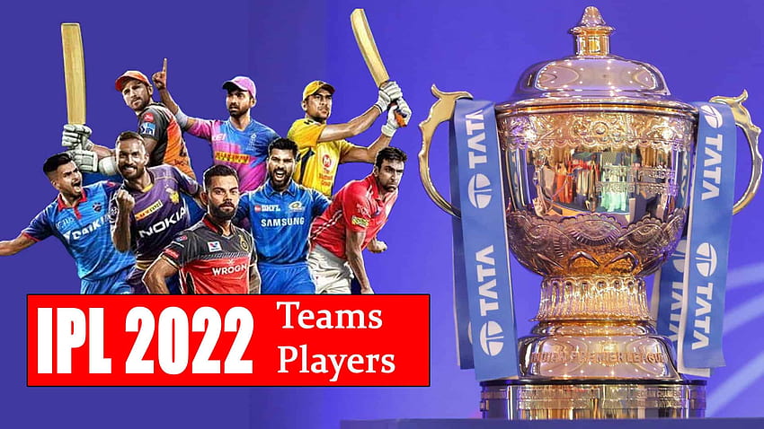 IPL 2022 Teams Player List, Complete Squad & Captains HD wallpaper | Pxfuel