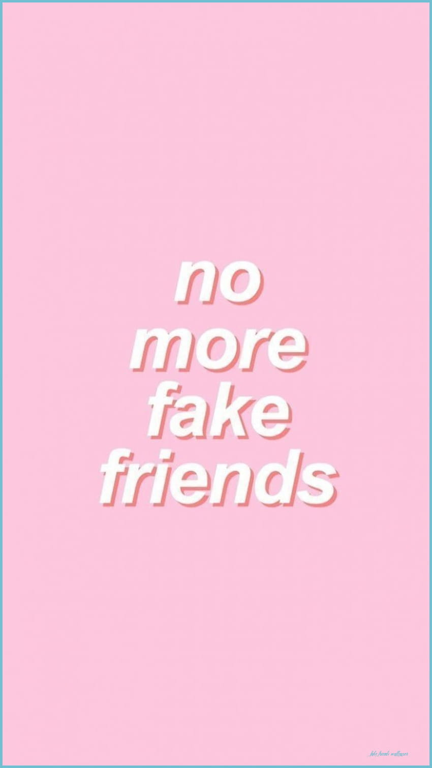 No More Fake Friends, no friends quotes HD phone wallpaper | Pxfuel