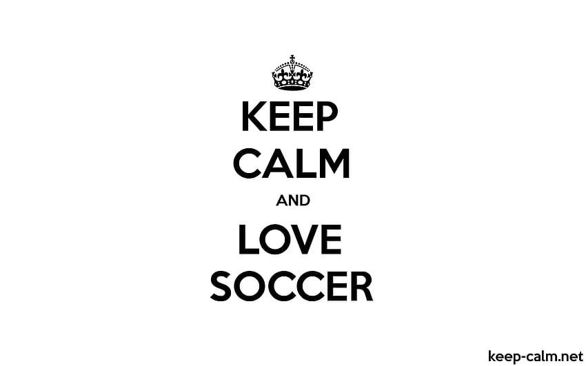 KEEP CALM AND LOVE SOCCER, io amo il calcio Sfondo HD