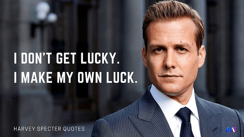 27 Witty & Badass Harvey Specter Quotes That Will Motivate You I dont get lucky i make my own luck HD wallpaper