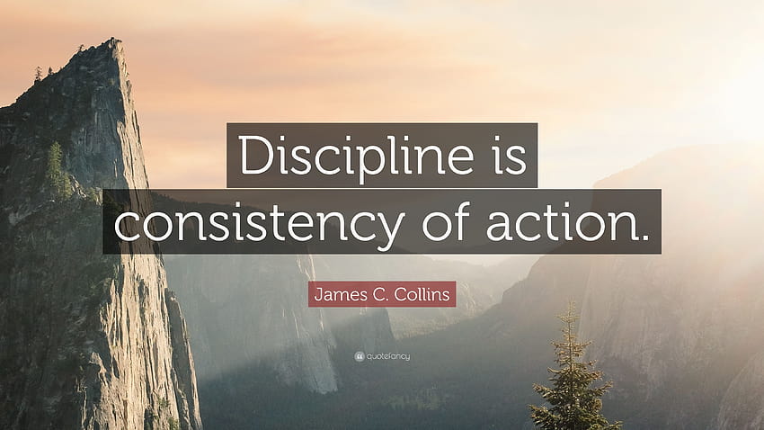 Цитат на Джеймс С. Колинс: „Дисциплината е последователност на действието.“ HD тапет