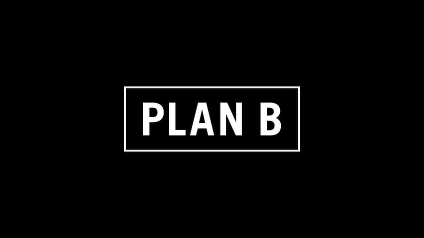 6 Plan B HD wallpaper