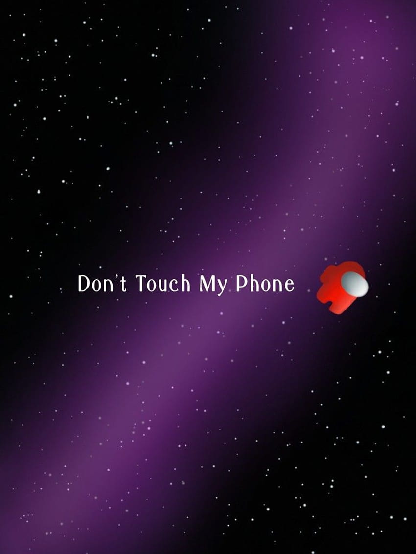 Berühren Sie mein Telefon nicht unter uns HD-Handy-Hintergrundbild