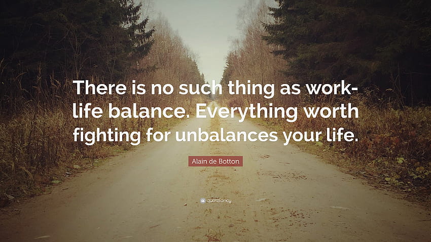 Quotes for balancing life and work Quotes about balance 40 quotefancy, work life balance HD wallpaper