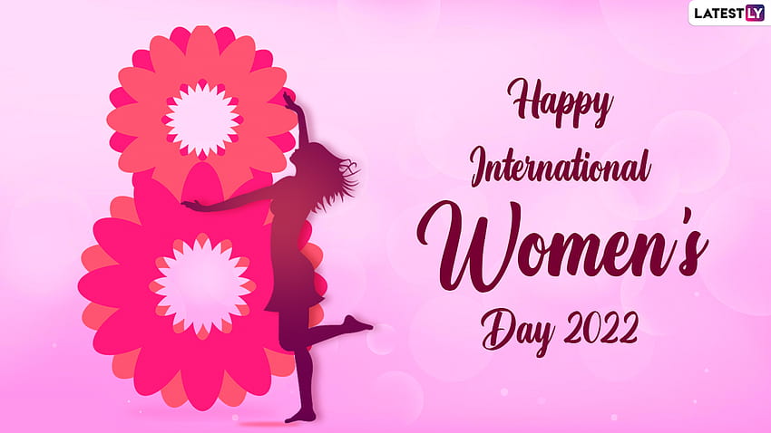 International Women's Day 2022 Greetings: WhatsApp Messages, Encouraging Quotes On Women Empowerment, Sayings And For The Global Celebration, womens day 2022 HD wallpaper