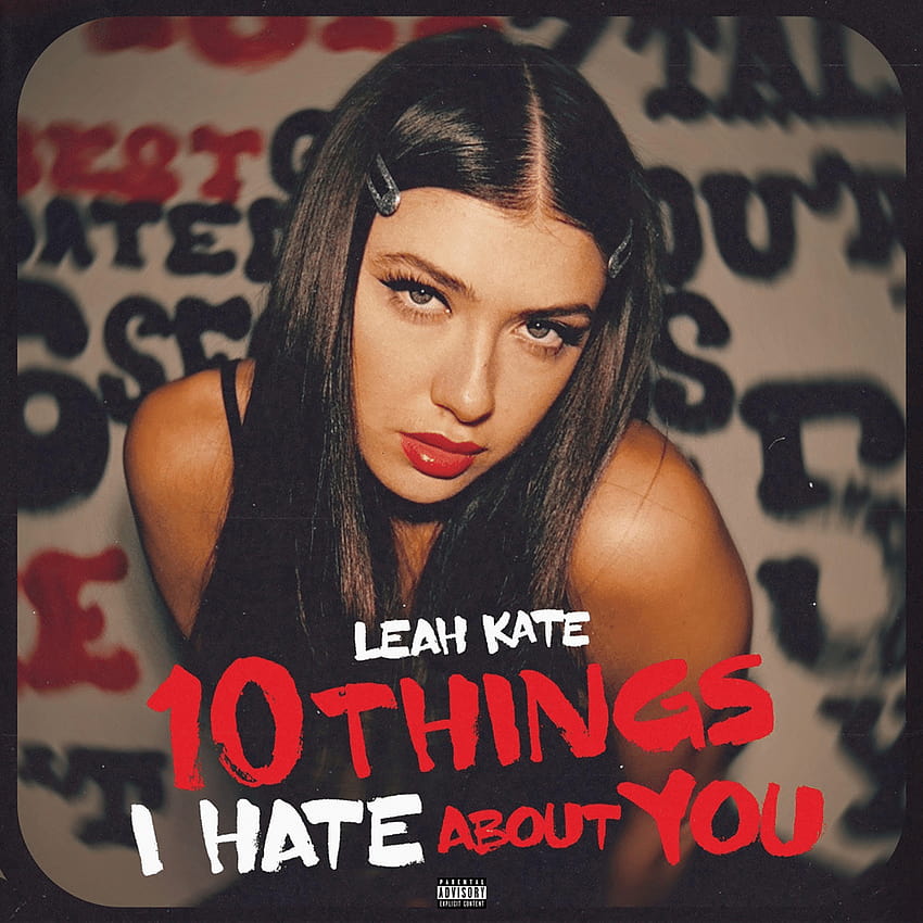 Leah Kate - 10 cosas que odio de ti Letra fondo de pantalla del teléfono