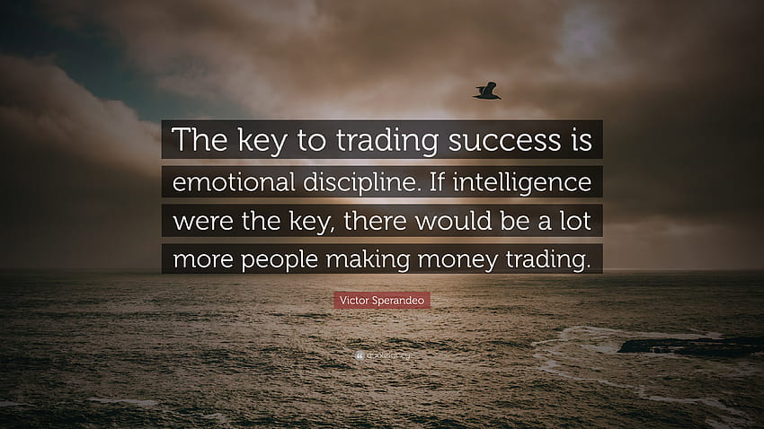 Victor Sperandeo Quote: “The key to trading success is emotional discipline. If intelligence were the key, there would be a lot more people makin...”, trading quotes HD wallpaper