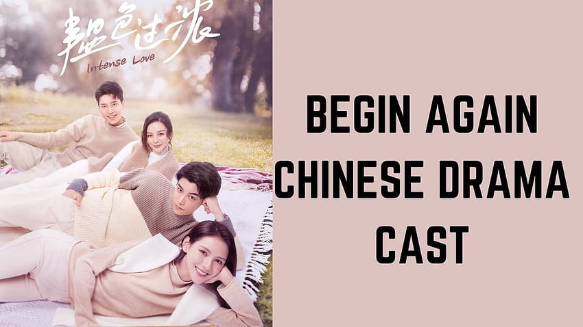 Begin Again Chinese Drama Cast, Complete List And Of The Begin Again Chinese Drama Cast HD wallpaper
