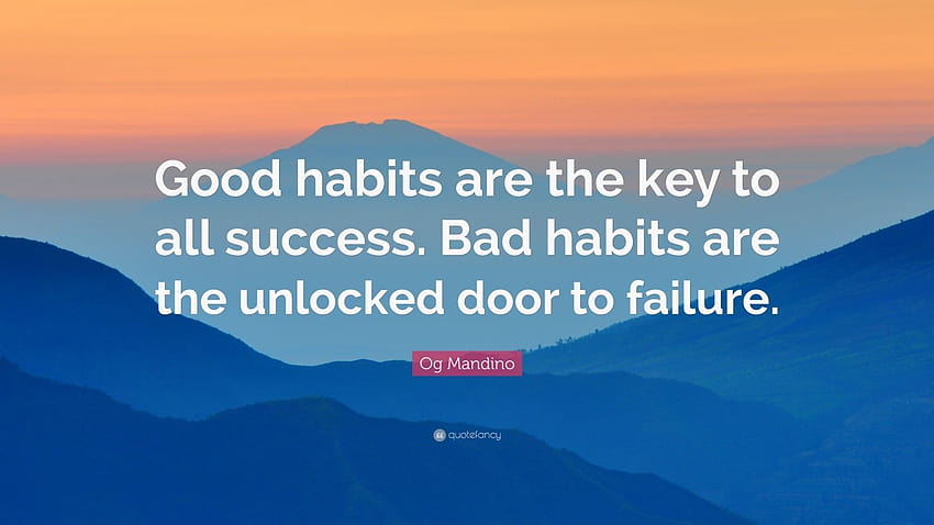Og Mandino 명언: “좋은 습관은 모든 성공의 열쇠입니다. 나쁜 습관은 실패로 가는 문을 여는 것입니다.” HD 월페이퍼