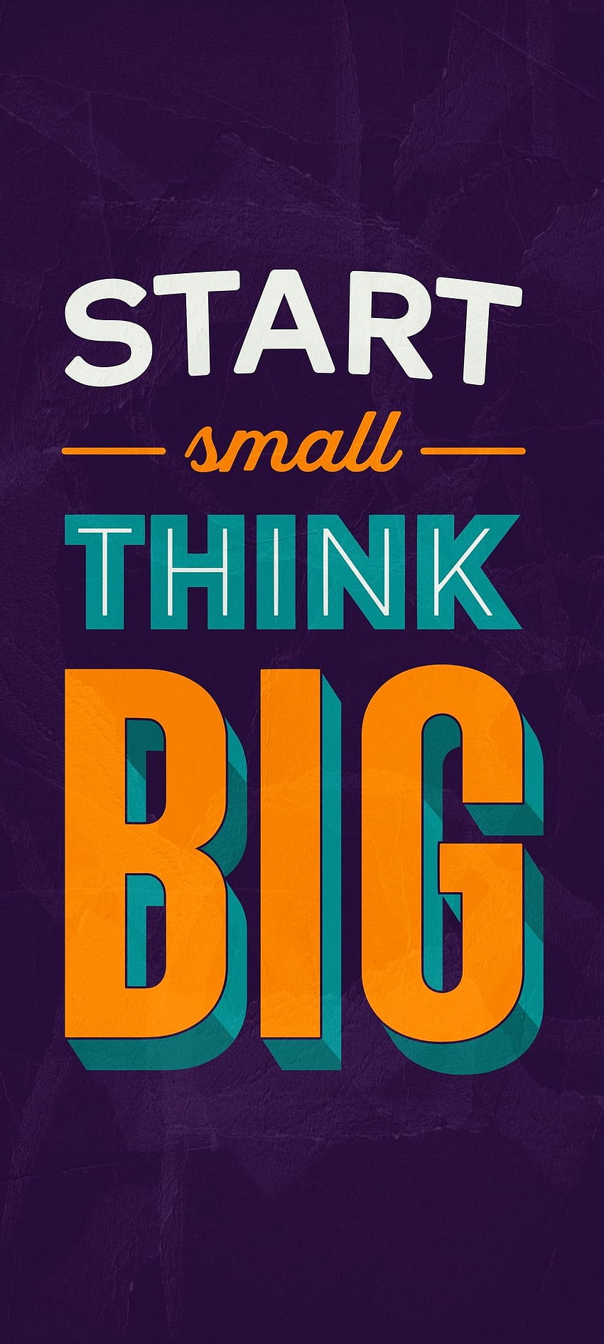 Start Small Think Big Phone HD phone wallpaper