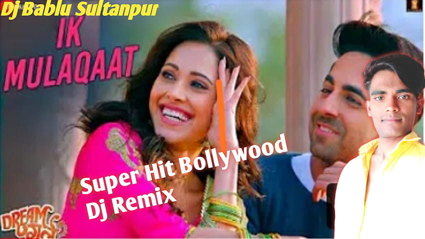 Ik Mulaqaat Dream Girl Super Hit Dj Remix Song Mix By Dj Bablu Brasin Sultanpur HD wallpaper
