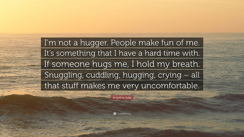 Angelina Jolie Quote: “I'm not a hugger. People make fun of me. It's, snuggling HD wallpaper